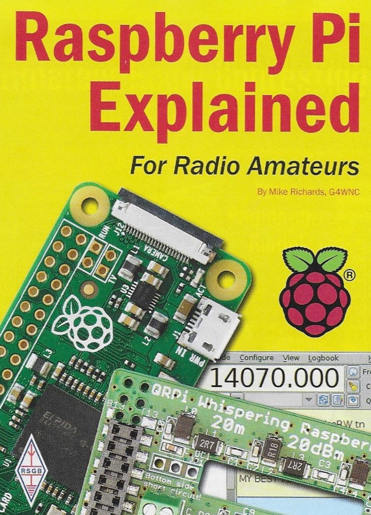 26 Feb 2020 – The Raspberry Pi Explained for Radio Amateurs – Video – Mike Richards G4WNC